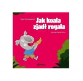 Jak koala zjadł rogala - Ewa Kuczkowska | mała okładka