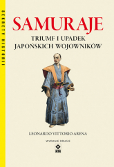 Samuraje Triumf i upadek japońskich wojowników - Arena Leonardo Vittorio | mała okładka
