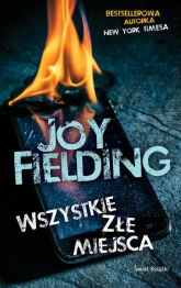 Wszystkie złe miejsca - Joy Fielding | mała okładka