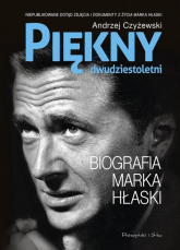 Piękny dwudziestoletni Biografia Marka Hłaski - Andrzej Czyżewski | mała okładka