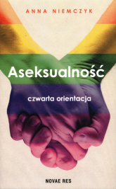 Aseksualność Czwarta orientacja - Anna Niemczyk | mała okładka