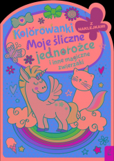 Kolorowanki z naklejkami Moje śliczne jednorożce i inne magiczne zwierzaki - Opracowanie Zbiorowe | mała okładka