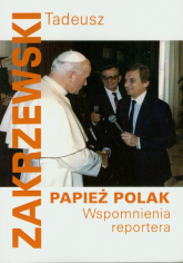 Papież Polak Wspomnienia reportera - Tadeusz Zakrzewski | mała okładka