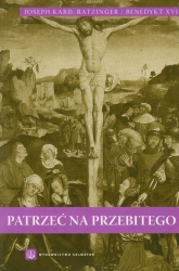 Patrzeć na przebitego Szkice o chrystologii duchowej - Joseph Ratzinger | mała okładka