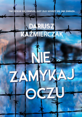 Nie zamykaj oczu - Dariusz Kaźmierczak | mała okładka