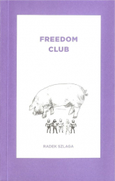 Freedom Club - Radek Szlaga | mała okładka