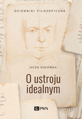 O ustroju idealnym - Jacek Hołówka | mała okładka