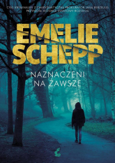 Naznaczeni na zawsze - Emelie Schepp | mała okładka