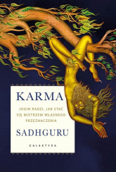 Karma Jogin radzi, jak stać się mistrzem własnego przeznaczenia - Sadhguru Sadhguru | mała okładka