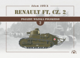 Pojazdy Wojska Polskiego 2 Renault FT Część 2 - Adam Jońca | mała okładka