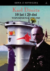 10 lat i 20 dni Wspomnienia 1939-1945 - Karl Donitz | mała okładka