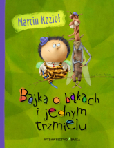 Bajka o bąkach i jednym trzmielu - Marcin Kozioł | mała okładka