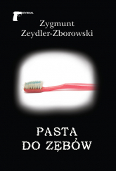 Pasta do zębów - Zeydler Zborowski Zygmunt | mała okładka