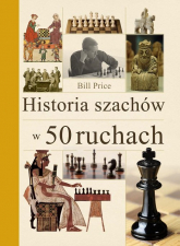 Historia szachów w 50 ruchach - Bill Price | mała okładka