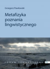 Metafizyka poznania lingwistycznego - Grzegorz Pawłowski | mała okładka