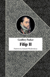 Filip II Król nieprzezorny - Geoffrey Parker | mała okładka