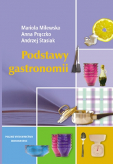 Podstawy gastronomii - Milewska Mariola, Prączko Anna, Stasiak Andrzej | mała okładka
