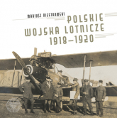 Polskie Wojska Lotnicze 1918-1920 - Mariusz Niestrawski | mała okładka