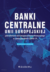 Banki centralne UE jako element sieci bezpieczeństwa finansowego w czasie pandemii COVID-19 - Magdalena Kozińska | mała okładka