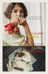 Zanim zapomnę Splątane losy - Magdalena Wala | mała okładka