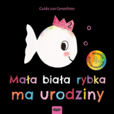 Mała biała rybka ma urodziny - Genechten Guido van | mała okładka