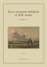 Życie prywatne Polaków w XIX wieku Marginesy. Tom 4 -  | mała okładka