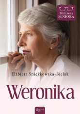 Weronika Biblioteka Seniora - Elżbieta Śnieżkowska-Bielak | mała okładka