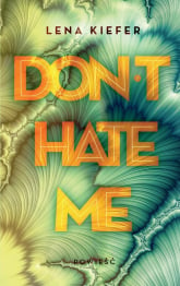 Don't Hate Me - Lena Kiefer | mała okładka