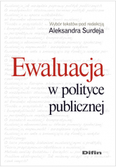 Ewaluacja w polityce publicznej - Aleksander Surdej | mała okładka