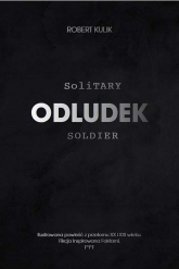 Odludek. Solitary soldier
 - Robert Kulik | mała okładka