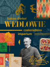 Wedlowie Czekoladowe imperium - Łukasz Garbal | mała okładka