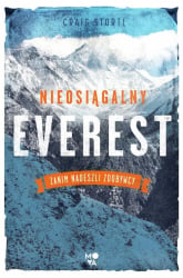 Nieosiągalny Everest Zanim nadeszli zdobywcy - Craig Storti | mała okładka