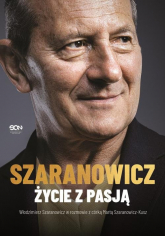 Włodzimierz Szaranowicz Życie z pasją - Włodzimierz Szaranowicz, Marta Szaranowicz | mała okładka