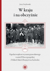 W kraju i na obczyźnie Kapelani wojskowi wyznania prawosławnego w armii II Rzeczypospolitej - Jerzy Grzybowski | mała okładka