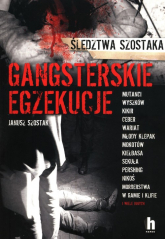 Gangsterskie egzekucje - Janusz Szostak | mała okładka