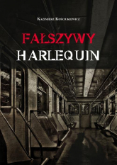 Fałszywy harlequin - Kazimierz Kościukiewicz | mała okładka