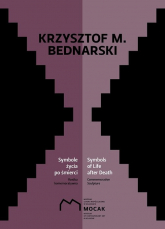 Krzysztof M Bednarski Symbole życia po śmierci - Bednarski Krzysztof M. | mała okładka
