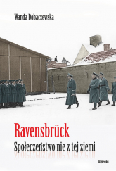 Ravensbrück Społeczeństwo nie z tej ziemi - Wanda Dobaczewska | mała okładka