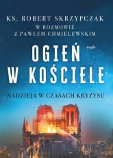 Ogień w Kościele Nadzieja w czasach kryzysu - Paweł Chmielewski | mała okładka