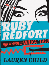 Ruby Redfort Nie wywołuj wilka z lasu - Lauren Child | mała okładka