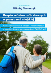 Bezpieczeństwo osób starszych w przestrzeni miejskiej - Mikołaj Tomaszyk | mała okładka