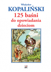 125 baśni do opowiadania dzieciom - Władysław Kopaliński | mała okładka