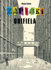 Zapiski Orifiela - Michał Kalicki | mała okładka