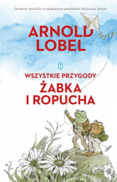 Wszystkie przygody Żabka i Ropucha - Arnold Lobel | mała okładka