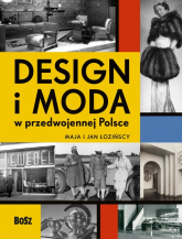 Design i moda w przedwojennej Polsce - Łozińska Maja, Łoziński Jan | mała okładka
