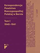 Korespondencja Poselstwa Rzeczypospolitej Polskiej w Bernie Tom I 1940-1941 -  | mała okładka