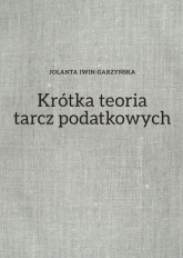 Krótka teoria tarcz podatkowych - Jolanta Iwin-Garzyńska | mała okładka