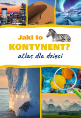 Jaki to kontynent? Atlas dla dzieci - Jarosław Górski | mała okładka