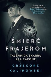 Śmierć frajerom Tajemnica skarbu Ala Capone - Kalinowski Grzegorz | mała okładka