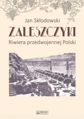 Zaleszczyki Riwiera przedwojennej Polski - Jan Skłodowski | mała okładka